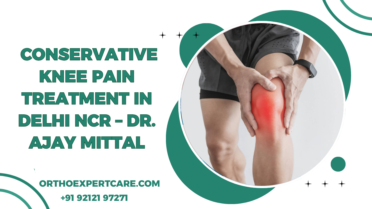 Conservative Treatment for Knee Pain in Delhi NCR
